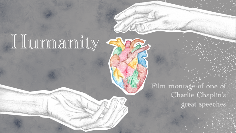 Zwei Hände die ein buntes Herz in der Mitte des Bildes umschließen. Schriftzug: "Humanity - Film montage of one of Charlie chaplin`s great speeches."
